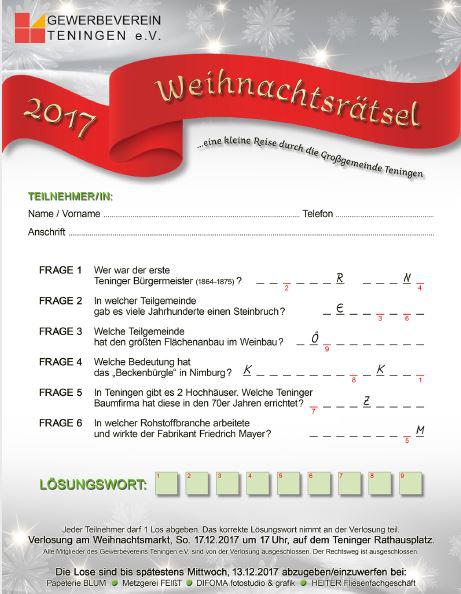 Die Mitglieder im Gewerbeverein Teningen unterstützen das Weihnachtsrätsel 2017!

Mit dem roten Klick mehr zu den Unternehmen erfahren! Anzeigen dieser Unternehmen auch TÄGLICH auf dem REGIOTRENDS-Markplatz! 

>> HANDEL

- Autobetrieb Kreutner, Gerd Kreutner 
- Autoschmidt, Thomas Schmidt
- Blum Papeterie, Annette Vattes
- Feinkost-aus-Ungarn, Mischa Mack
- Feißt Metzgerei
- Freie Tankstelle, Hedwig Fuchs
- Getränke Meier 
- Haas Sonnenschutz und Rolladentechnik, Thomas Rollo
- HOT.BIKE, Frank Höfflin, Stefan Bernhart 
- Inter-Werbe-Vertrieb 
- Katja Maier BüroManagement
- Kern Teppich- & Gardinenhaus, Heiko Kölblin
- Metzgerei Gross Filiale Nimburg
- [rt=254,7598]Optik im Blick[/rt], Simon Häberlin, Neudorfstr. 21, Tel. 07641-440 43  
- Peter Agrarhandel, Werner, Oliver u. Andreas Peter
- Quiltfun, Meredith Witte
- Reitsport Buderer, Corina u. Stefanie Buderer
- Seywald Boden- & Raumdesign, Hr. Kopmann
- Stielvoll Blumen & mehr, Tanja Tillack
- Villinger Praxis- und Therapiebedarf Physio & Praxiseinrichtungen
- WG Köndringen, Walter Förschler
- Weingut Mößner-Burtsche, Eva & Tobias Burtsche 

>> HANDWERK

- Baublechnerei Dörr, Mathias Dörr 
- Bauunternehmen Scheer, Peter Scheer
- Becker Lichttechnik, Guido Becker
- Elektromeister Bernd Lang ,
- Brudek Unternehmensgruppe, Patrick Brudek
- Buderer Elektrotechnik, Frank Buderer 
- Busies Haustechnik, Joachim Busies 
- Grabmale Bührer, Bernhard Bührer
- Heiter Fliesenfachgeschäft, Rüdiger Heiter
- Heizungsbau Bär, Wolfgang Bär 
- Iselin Schreinerei, Karl Georg Iselin 
- Koch Stuckateur- & Gipserbetrieb, Marcus Koch
- Kopfmann Elektrotechnik, Reinhold Kopfmann 
- [rt=302,6038]Malerwerkstätte H.Gebhardt, Erika Gebhardt[/rt], Riegeler Str. 8,Tel. 07641-44163     
- Meding Garten- & Landschaftsbau G. Ansprechpartner: Michel Kopp
- [rt=300,6287]Rees Sanitär & Heizungsanlagen, Dieter Rees[/rt], Blochmattenstr. 4, OT Köndringen,  Tel. 076 41-925 60
- Stefan Gärtner, Gartenbau
- Südalarm Czerulla, Sicherheitssysteme
- Siegel Einrichtungen in Massivholz 
- Stefan Gärtner, Gartenbau
- Trautmann Sanitärtechnik, Edgar Trautmann
- Weis-Wohnen Bauunternehmen
- [rt=309,4208]Winterhalder Fenster-Türen-Tore[/rt], Thomas Winterhalder, Otto-Lilienthal-Straße 9,  

>> GASTRONOMIE

- [rt=323,7957]Blanco's Kartoffelhof[/rt],Restaurant am Sportplatz, Ludwig-Jahn-Str. 8, Tel. 07641-959504                                       
- Futterer Edwin Gästehaus/FeWo
- [rt=323,2072]Gasthaus Kaiserstuhl[/rt],Hausbrennerei, Edmund Guldenfels, Breisacher Str. 17, OT Nimburg, Tel. 07663-2261
- Im Original, Café Bar Restaurant, Lothar Scheer 
- Landgasthof Rebstock, Thomas Gehring
- Schlosscafe Heimbach, Maik & Robert Delling
- [rt=356,4211]Winterhalter Partyraum - Festraum[/rt], Bottinger Straße 11, OT Nimburg, Tel. 07663-1743 oder 07663-5680

>> FINANZEN, RECHT, VERSICHERUNGEN

- [rt=282,6222]Anwaltskanzlei Cordier § Kollegen[/rt], Hindenburgstr. 18a,Tel. 07641-518 40  
- Capitex Oliver Grafmüller 
- Czakalla Michael AXA Generalvertretung 
- Peter Kiessl Bonnfinanz
- [rt=282,5979]Sachse & Limberger Steuerberater Michael Sachse & Co.[/rt], Kandelstr. 24, Tel.07641-930 89-30    [
- Sparkasse Freiburg-Nördlicher Breisgau Geschäftsstelle Teningen 
- Versicherungsmakler Gregor Trotter
- Volksbank Breisgau Nord eG Geschäftsstelle Teningen

>> GESUNDHEIT & WOHLBEFINDEN

- Beauty Lounge Kosmetik & Welness, Stefanie & Jens Schellenberg
- Aesculap Apotheke Jutta Lehmann-Kaiser 

>> DIENSTLEISTUNG

- Alois Dallmayr Automaten-Service 
- Architekturbüro Thomas Nagel
- BMD Badischer Mulden Dienst, Thomas Trüschel
- Bestattung Gebhardt, Achim Gebhardt 
- Bürkel Steuerberater, Ralf Bürkel
- Conworx Service GmbH, Dieter Kern 
- Difoma Fotostudio, Astrid Birgit Müller 
- Gschwander Spedition
- Heimbau Breisgau, Martin Weiner
- Kniebühler Druck
- Knöller Hausverwaltung Immobilien Wohnbau, Detlef Knöller
- La Photo.de Fotografie°Grafik°Design°Druck, Maik Uhlig
- Markus Schmidt Freier Architekt
- Malerteam Schoner 
- Noerpel Spedition Unternehmensgruppe
- Reuker Telekommunikation & IT Service, Philipp Reuker

>> INDUSTRIE

- Amcor Flexibles (vormals Tscheulin-Rothal 
- Günter Bissinger Medizintechnik 
- Spürgin Betonfertigteile