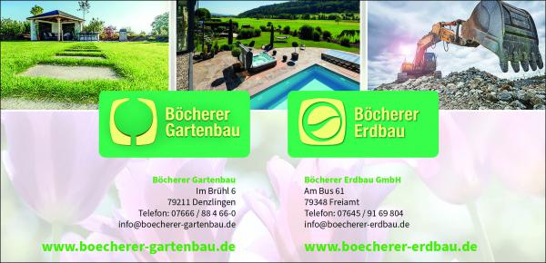 Im Brühl 6, 79211 Denzlingen, Tel. 07666/88466-0, Fax 07666/88466-29, 
info@boecherer-gartenbau.de, www.boecherer-gartenbau.de

Böcherer Gartenbau, Inhaber Markus Böcherer, 
Hirtenweg 5, 79312 Emmendingen-Wasser, Tel. 07641/48822, Fax 07641/571571, 